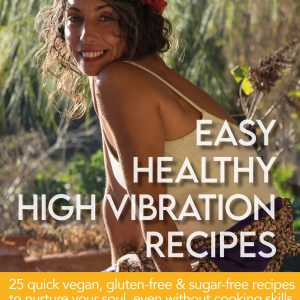 Easy and Healthy High-Vibration Recipes